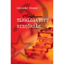 Majdnem elhallgatott históriák