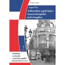 Felkészülést segítő könyv francia középfokú nyelvvizsgához, átdolgozott kiadás