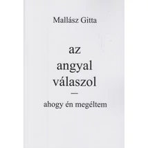 Az angyal válaszol - Ahogy én megéltem