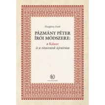 Pázmány Péter írói módszere: a Kalauz és a vitairatok újraírása
