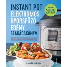 Instant Pot elektromos gyorsfőző edény szakácskönyv
