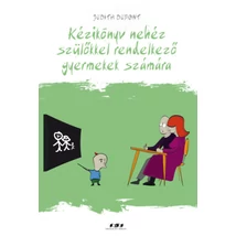 Kézikönyv nehéz szülőkkel rendelkező gyermekek számára