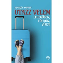Utazz velem levegőben, földön, vízen