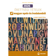 2020. évi érettségi tételek magyar nyelv és irodalomból