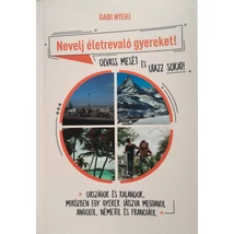 Nevelj életrevaló gyereket! - Olvass mesét és utazz sokat!