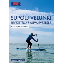 SUPOLJ velünk! - Bevezetés az állva evezésbe