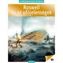 A történelem nagy rejtélyei 4. - Roswell és az ufójelenségek