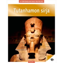 A történelem nagy rejtélyei 6. - Tutanhamon sírja