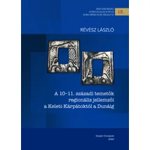 A 10-11. századi temetők regionális jellemzői a Keleti-Kárpátoktól a Dunáig