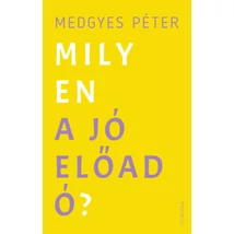 Milyen a jó előadó?