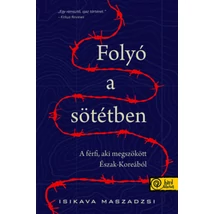 Folyó a sötétben - A férfi, aki megszökött Észak-Koreából