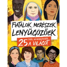 Fiatalok, merészek, lenyűgözőek