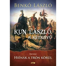 Kun László, a kétszívű - Első kötet