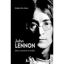 John Lennon élete, szerelmei és halála