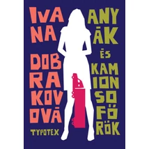 Anyák és kamionsofőrök