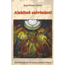 Alakítsd szívünket!