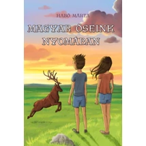 Magyar őseink nyomában