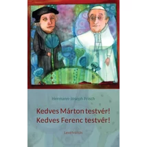 Kedves Márton testvér! Kedves Ferenc testvér!