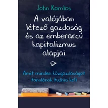 A valójában létező gazdaság és az emberarcú kapitalizmus alapjai