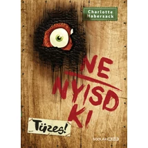 Ne nyisd ki - Tüzes!