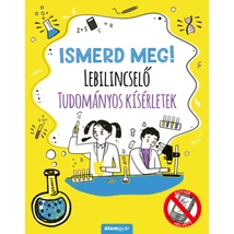 Ismerd meg! - Lebilincselő tudományos kísérletek
