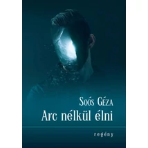 Arc nélkül élni