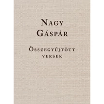 Nagy Gáspár - Összegyűjtött versek