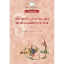 Források a Magyar Királyság kereskedelemtörténetéhez II.