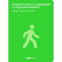 Hogyan hozzuk ki a legtöbbet a nagyvárosi életből?