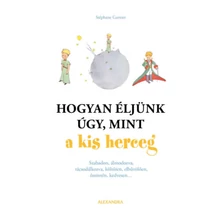 Hogyan éljünk úgy, mint a kis herceg