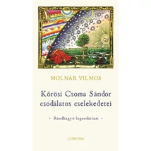 Kőrösi Csoma Sándor csodálatos cselekedetei