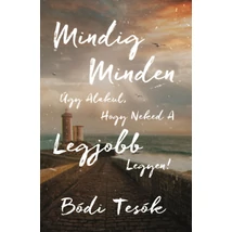 Mindig minden úgy alakul, hogy neked a legjobb legyen!