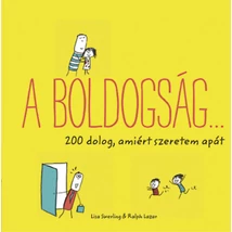 A boldogság... - 200 dolog, amiért szeretem apát