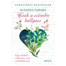 Csak a szívedre hallgass