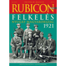 Rubicon - Felkelés - Nyugat-Magyarország 1921  - 2021/12.