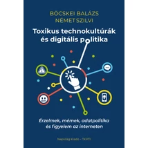 Toxikus technokultúrák és digitális politika
