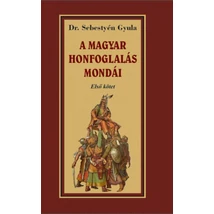 A magyar honfoglalása mondái - Első kötet