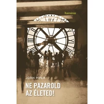 Ne pazarold az életed!