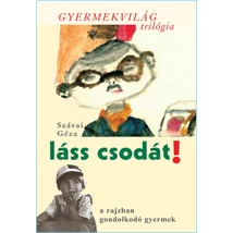 Láss csodát! - a rajzban gondolkodó gyermek