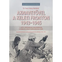 Aknavetővel a keleti fronton, 1943-1945