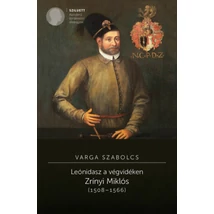 Leónidasz a végvidéken. Zrínyi Miklós (1508-1566)