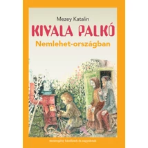 Kivala Palkó Nemlehet-országban