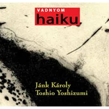Vadnyom - 77 haiku