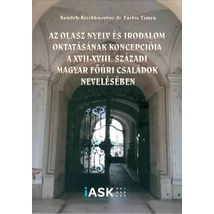 Az olasz nyelv és irodalom oktatásának koncepciója a XVII-XVIII. századi magyar főúri családok nevelésében