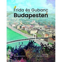 Frida és Gubanc Budapesten
