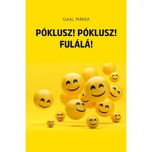 Póklusz! Póklusz! Fulálá!