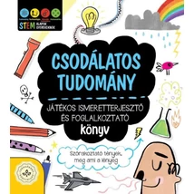 Csodálatos tudomány - Játékos ismeretterjesztő és foglalkoztató könyv