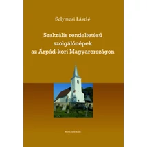 Szakrális rendeltetésű szolgálónépek az Árpád-kori Magyarországon