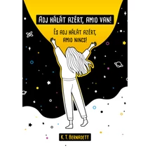 Adj hálát azért, amid van!