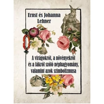 A virágokról, a növényekről és a fákról szóló néphagyomány, valamint azok szimbolizmusa